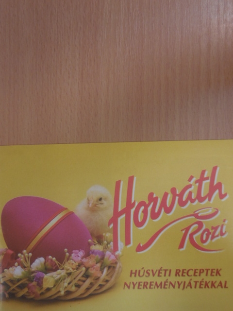 Horváth Rozi - Horváth Rozi - Húsvéti receptek [antikvár]