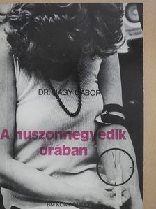 Dr. Nagy Gábor - A huszonnegyedik órában (dedikált példány) [antikvár]