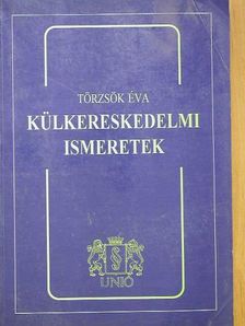 Törzsök Éva - Külkereskedelmi ismeretek [antikvár]