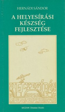 Hernádi Sándor - A helyesírási készség fejlesztése [antikvár]