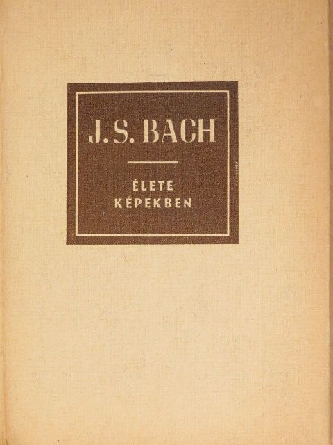 Richard Petzoldt - Johann Sebastian Bach élete képekben [antikvár]