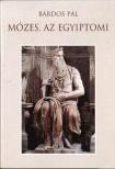 BÁRDOS PÁL - Mózes, az egyiptomi [antikvár]