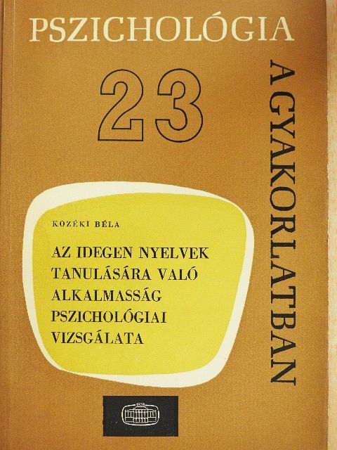 Dr. Kozéki Béla - Az idegen nyelvek tanulására való alkalmasság pszichológiai vizsgálata [antikvár]