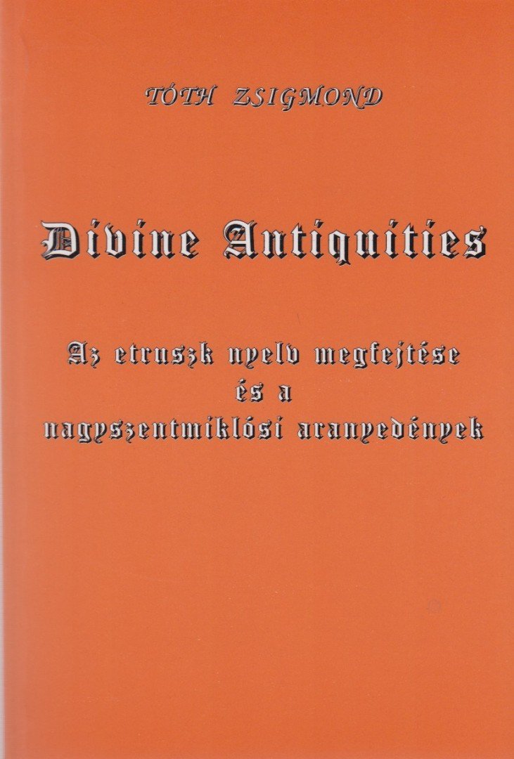 Tóth Zsigmond - Divine Antiquities [antikvár]