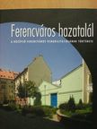 Bihari Ágnes - Ferencváros hazatalál [antikvár]