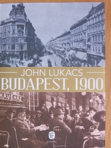 John Lukacs - Budapest, 1900 [antikvár]