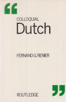 Fernand G. Renier - Colloquial Dutch [antikvár]