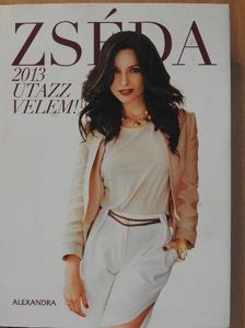 Zsédenyi Adrienn - Zséda 2013 - Utazz velem! [antikvár]
