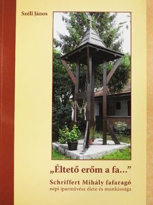 Széll János - "Éltető erőm a fa..." - CD-vel [antikvár]