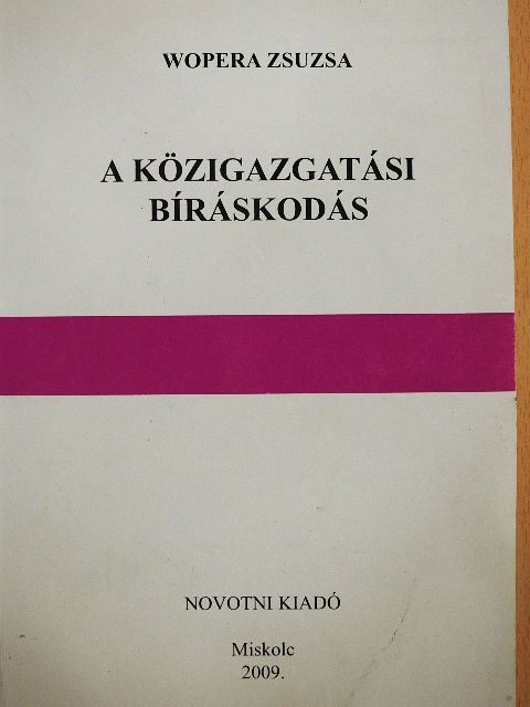 Wopera Zsuzsa - A közigazgatási bíráskodás [antikvár]