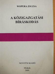 Wopera Zsuzsa - A közigazgatási bíráskodás [antikvár]