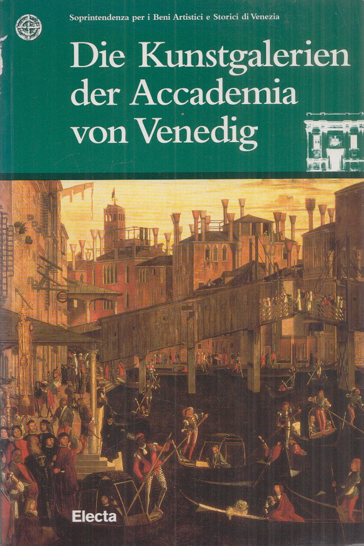 Giovanna Nepi Scire - Die Kunstgalerien der Accademia von Venedig [antikvár]
