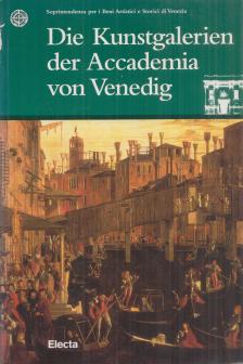 Giovanna Nepi Scire - Die Kunstgalerien der Accademia von Venedig [antikvár]