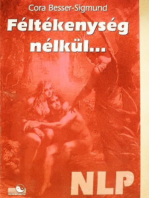Cora Besser-Sigmund - Féltékenység nélkül... [antikvár]