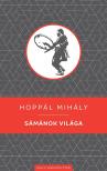 HOPPÁL MIHÁLY - Sámánok világa