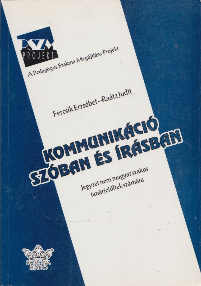 Fercsik Erzsébet, Raátz Judit - Kommunikáció szóban és írásban [antikvár]