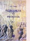 E. G. White - Pátriárkák és próféták [antikvár]