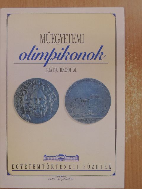 Dr. Hencsei Pál - Műegyetemi olimpikonok [antikvár]