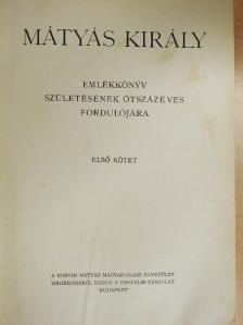 Balogh Jolán - Mátyás király emlékkönyv I-II. [antikvár]
