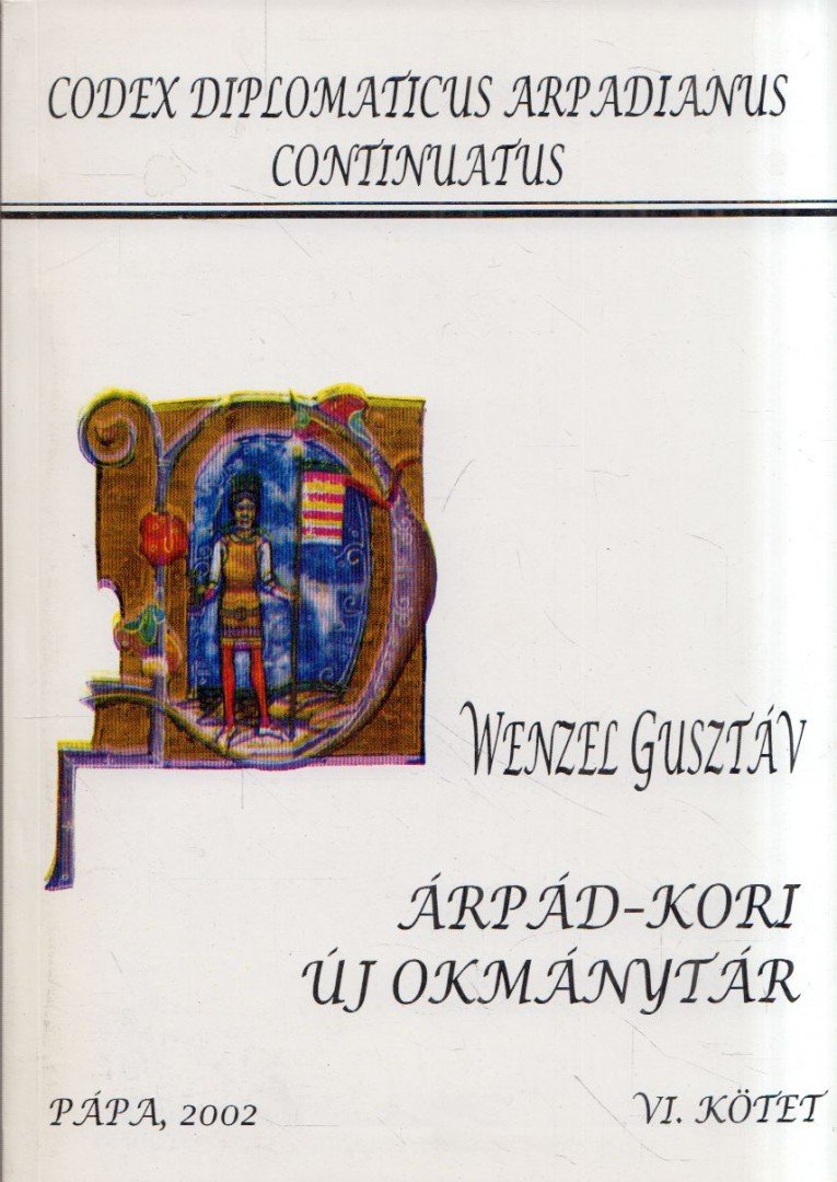 Wenzel Gusztáv - Árpád-kori új okmánytár VI. [antikvár]