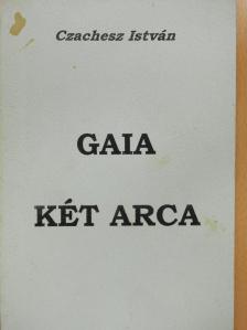 Czachesz István - Gaia két arca (dedikált példány) [antikvár]