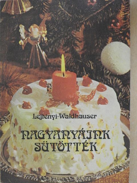 Lejtényi Éva - Nagyanyáink sütötték [antikvár]