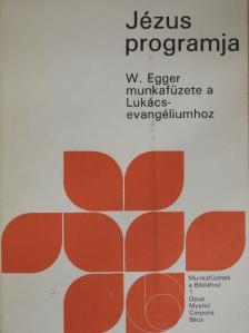 Wilhelm Egger - Jézus programja [antikvár]
