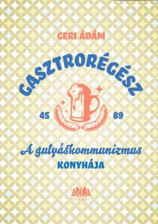Geri Ádám - Gasztrorégész