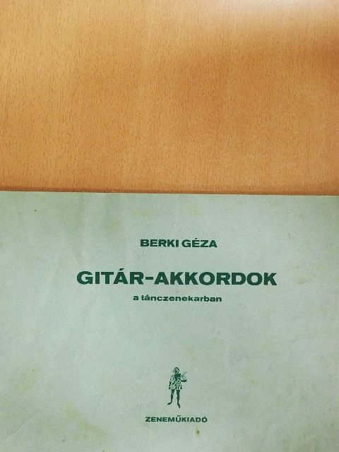 Berki Géza - Gitár-akkordok a tánczenekarban [antikvár]