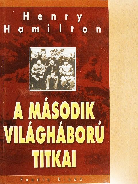 Henry Hamilton - A második világháború titkai [antikvár]