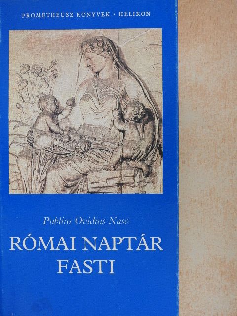 P. Ovidius Naso - Római naptár-Fasti [antikvár]