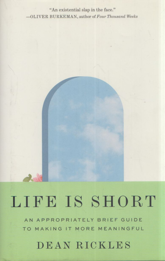 Dean Rickles - Life is Short [antikvár]