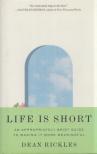 Dean Rickles - Life is Short [antikvár]