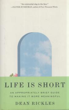 Dean Rickles - Life is Short [antikvár]