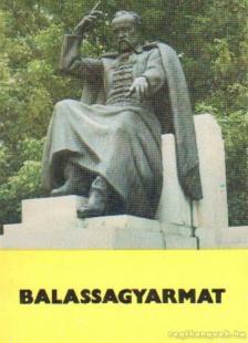 Flórián Mária, Zólyomi József, Dávid Róbert - Balassagyarmat [antikvár]