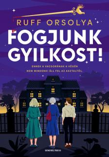 Ruff Orsolya - Fogjunk gyilkost! [eKönyv: epub, mobi]