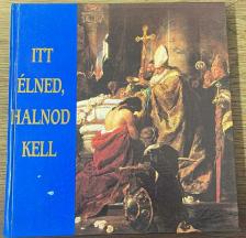 NÉMETH TIBOR - Itt élned, halnod kell [antikvár]