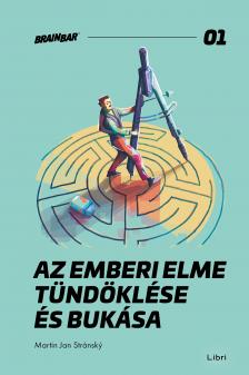 Martin Jan Stránsky - Az emberi elme tündöklése és bukása