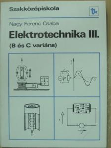 Nagy Ferenc Csaba - Elektrotechnika III. [antikvár]