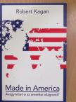 Robert Kagan - Made in America [antikvár]