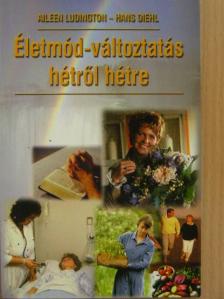 Aileen Ludington - Életmód-változtatás hétről hétre [antikvár]