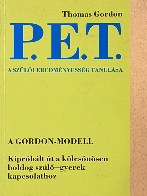 Thomas Gordon - P. E. T. - A szülői eredményesség tanulása [antikvár]