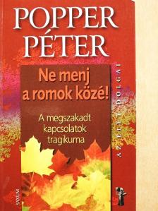 Popper Péter - Ne menj a romok közé! [antikvár]