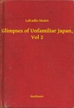 Hearn, Lafcadio - Glimpses of Unfamiliar Japan, Vol 2 [eKönyv: epub, mobi]