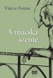 Vincze Ferenc - A macska szeme [eKönyv: epub, mobi, pdf]