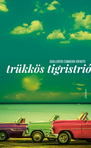 Infante Guillermo Cabrera - Trükkös tigristrió [eKönyv: epub, mobi]