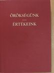Örökségünk - Értékeink [antikvár]