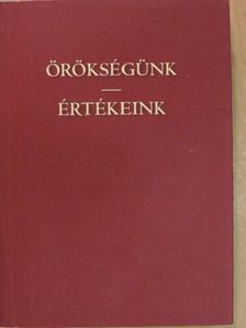 Örökségünk - Értékeink [antikvár]
