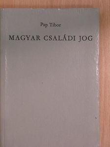 Dr. Pap Tibor - Magyar családi jog [antikvár]