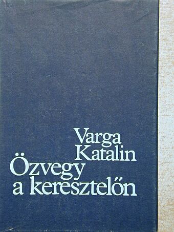 Varga Katalin - Özvegy a keresztelőn [antikvár]